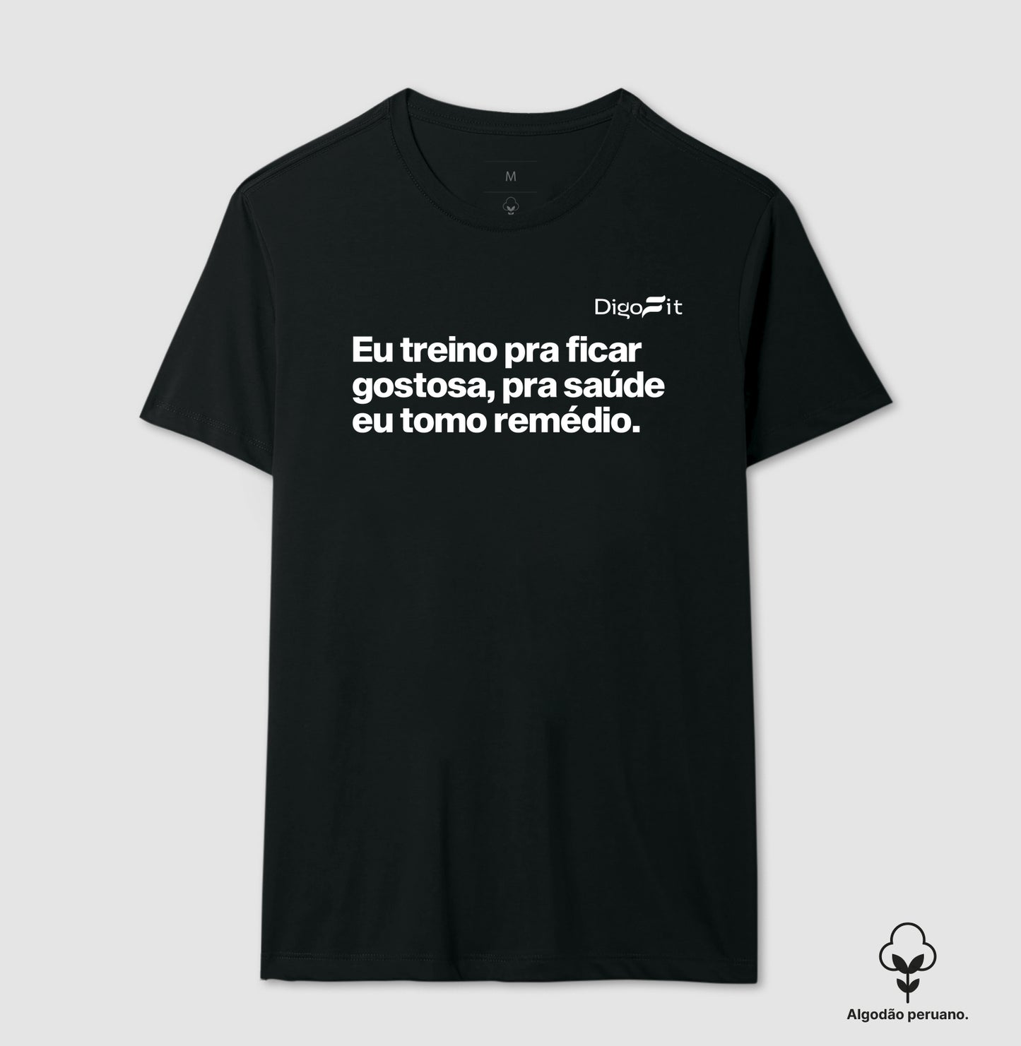 CAMISETA ALGODÃO PERUANO ACADEMIA EU TREINO PRA FICAR GOSTOSA