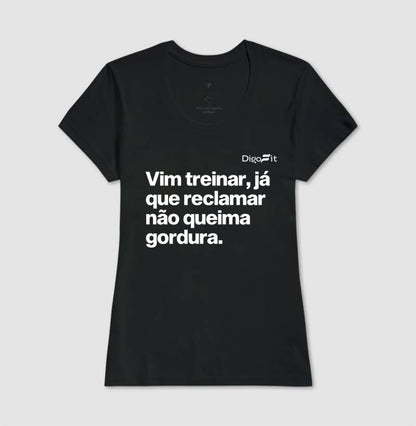 CAMISETA ACADEMIA RECLAMAR NÃO QUEIMA GORDURA