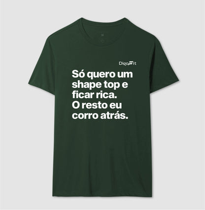 CAMISETA ACADEMIA EU SÓ QUERO UM SHAPE TOP E FICAR RICA