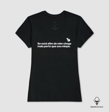 CAMISETA PRIME CHEGA MAIS PERTO SOU MÍOPE