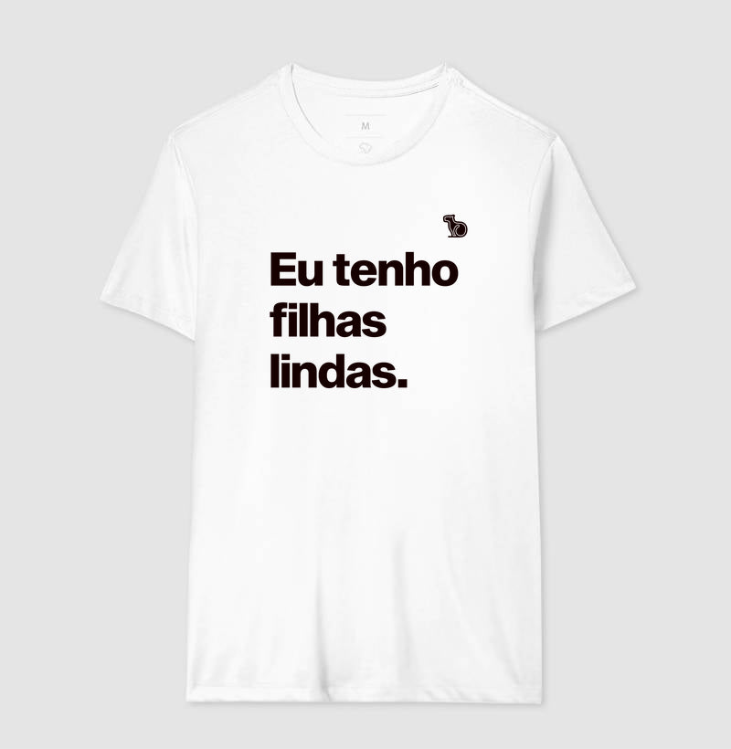 CAMISETA EU TENHO FILHAS LINDAS