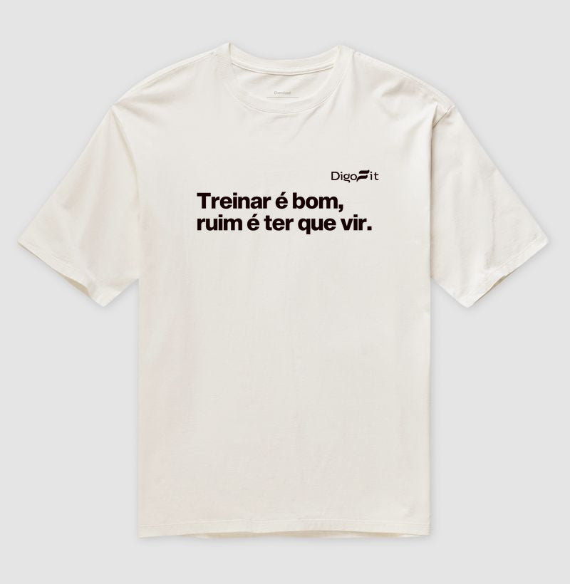 OVERSIZED ACADEMIA TREINAR É BOM RUIM É TER QUE VIR