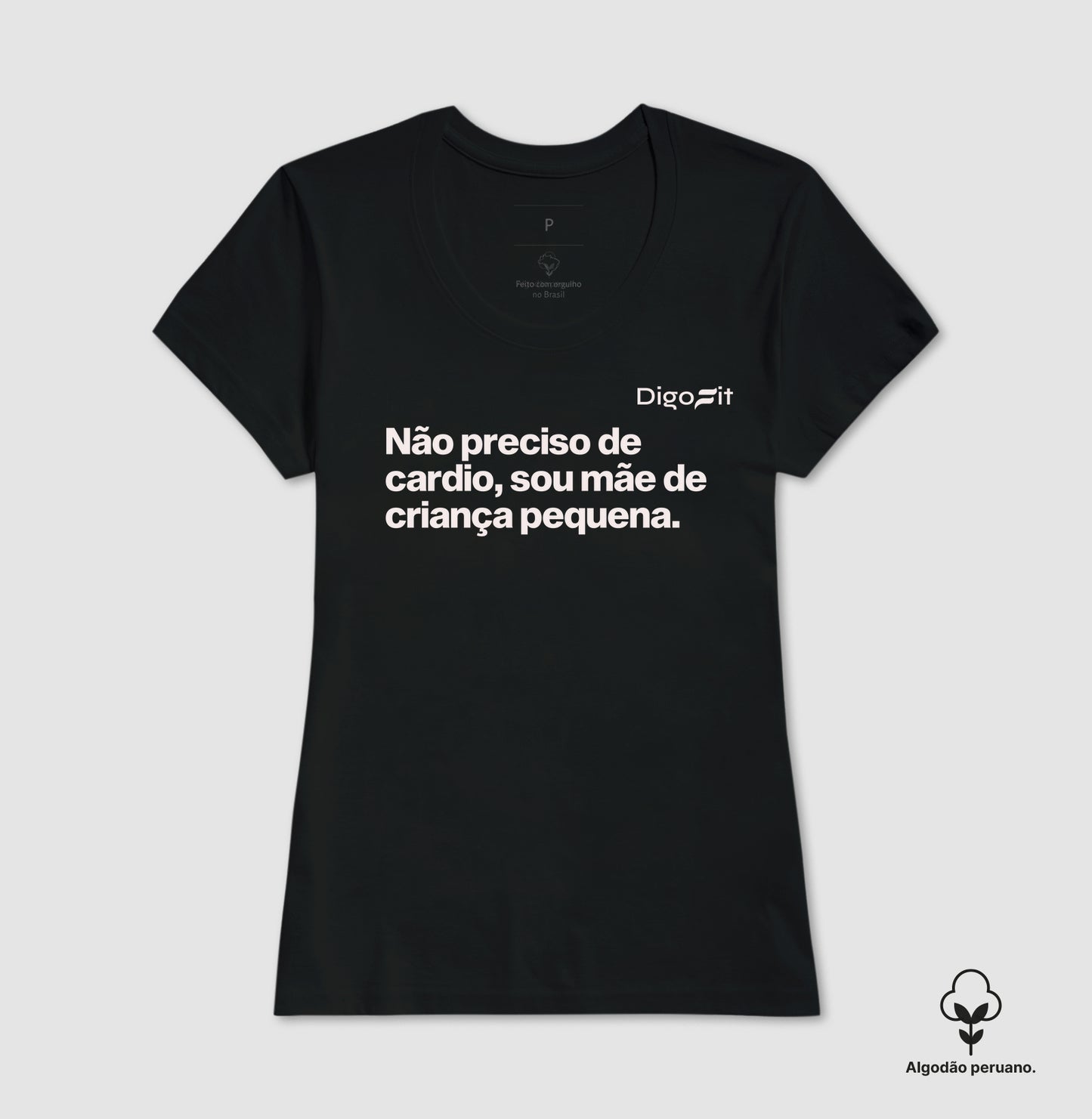 CAMISETA ALGODÃO PERUANO ACADEMIA NÃO PRECISO DE CARDIO SOU MÃE
