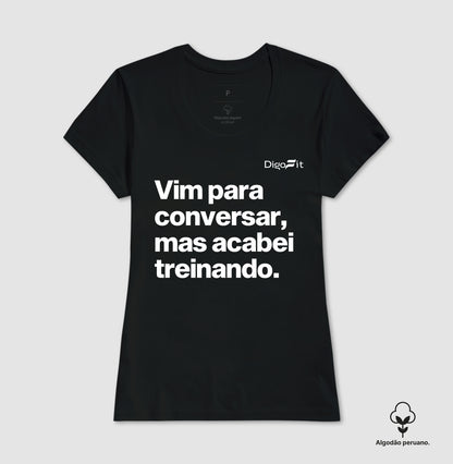 CAMISETA ALGODÃO PERUANO ACADEMIA VIM PARA CONVERSAR