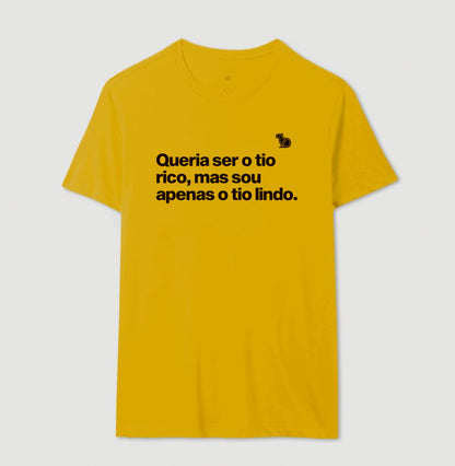 CAMISETA QUERIA SER O TIO RICO