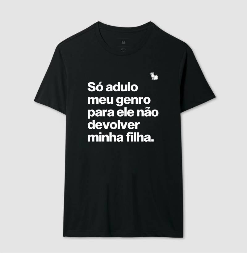 CAMISETA SÓ ADULO MEU GENRO PARA ELE NÃO DEVOLVER MINHA FILHA