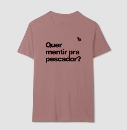 CAMISETA QUER MENTIR PARA PESCADOR