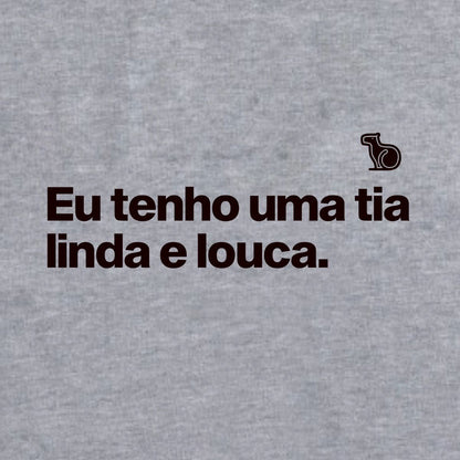 CAMISETA INFANTIL EU TENHO UMA TIA LINDA E LOUCA