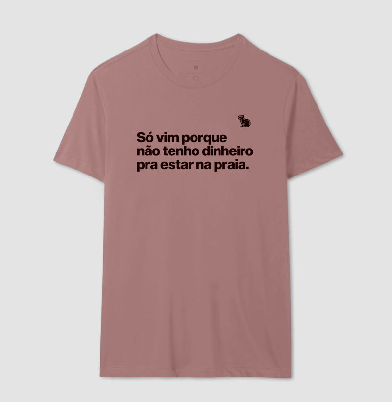 CAMISETA ANO NOVO SÓ VIM PORQUE NÃO TENHO DINHEIRO