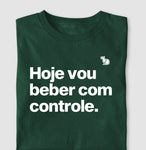 CAMISETA CARNAVAL HOJE EU VOU BEBER COM CONTROLE