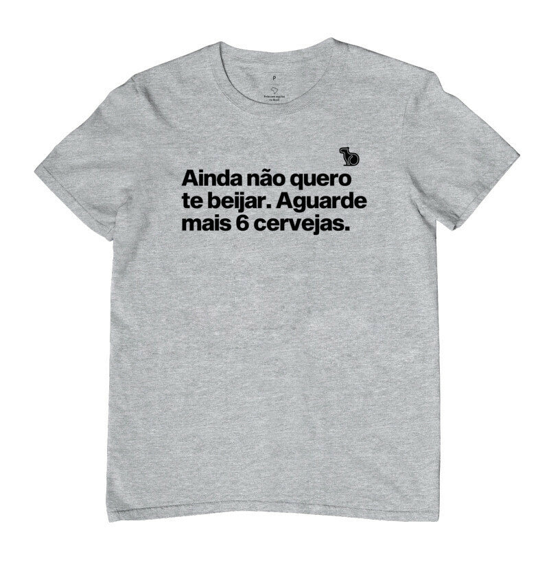 CAMISETA CARNAVAL AINDA NÃO QUERO TE BEIJAR