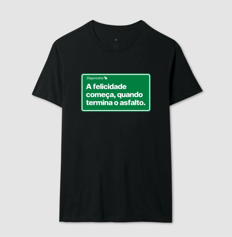 CAMISETA FELICIDADE DEPOIS DO ASFALTO