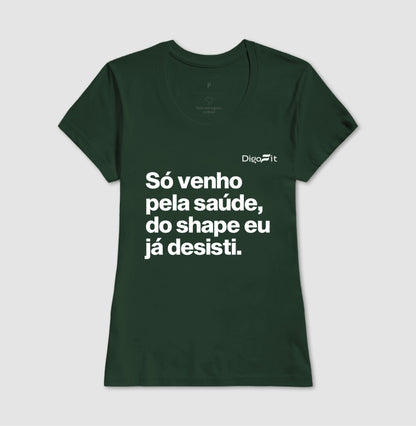 CAMISETA ACADEMIA SÓ VENHO PELA SAÚDE
