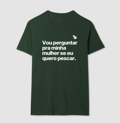 CAMISETA VOU PERGUNTAR PARA MINHA MULHER