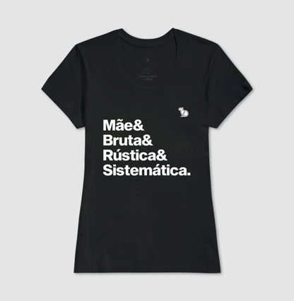 CAMISETA MÃE BRUTA E SISTEMÁTICA