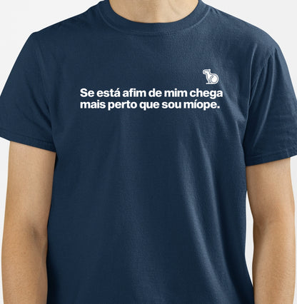 CAMISETA CHEGA MAIS PERTO SOU MÍOPE