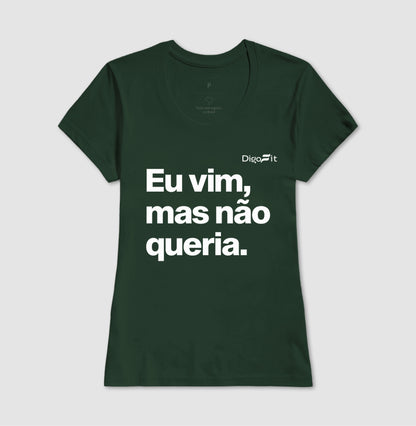 CAMISETA ACADEMIA EU VIM MAS NÃO QUERIA