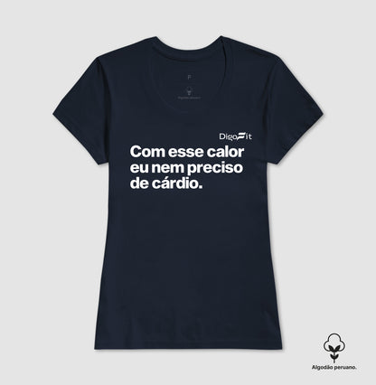 CAMISETA ALGODÃO PERUANO ACADEMIA COM ESSE CALOR NEM PRECISO DE CÁRDIO