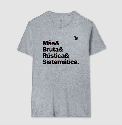 CAMISETA MÃE BRUTA E SISTEMÁTICA