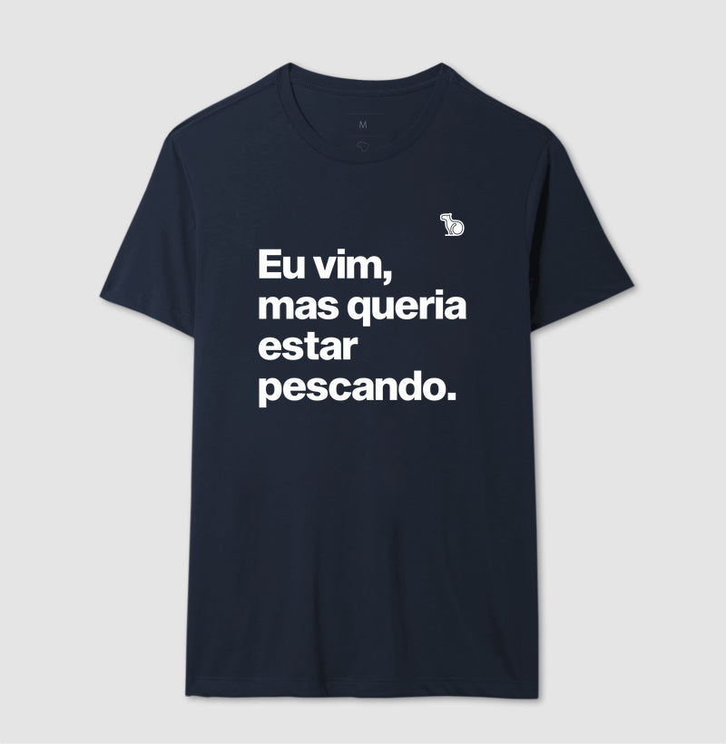 CAMISETA QUERIA ESTAR PESCANDO