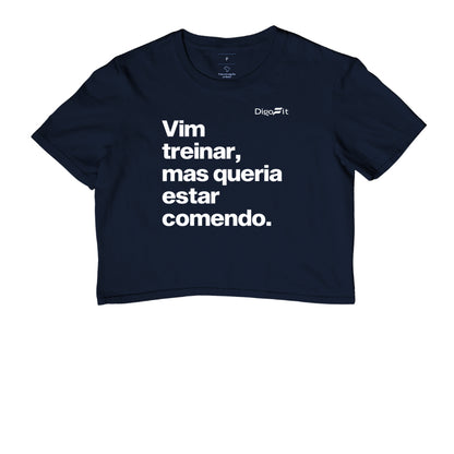 CROPPED ACADEMIA VIM TREINAR MAS QUERIA ESTAR COMENDO