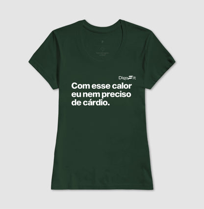 CAMISETA ACADEMIA COM ESSE CALOR NEM PRECISO DE CÁRDIO