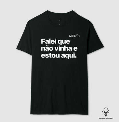 CAMISETA ALGODÃO PERUANO ACADEMIA FALEI QUE NÃO VINHA E ESTOU AQUI
