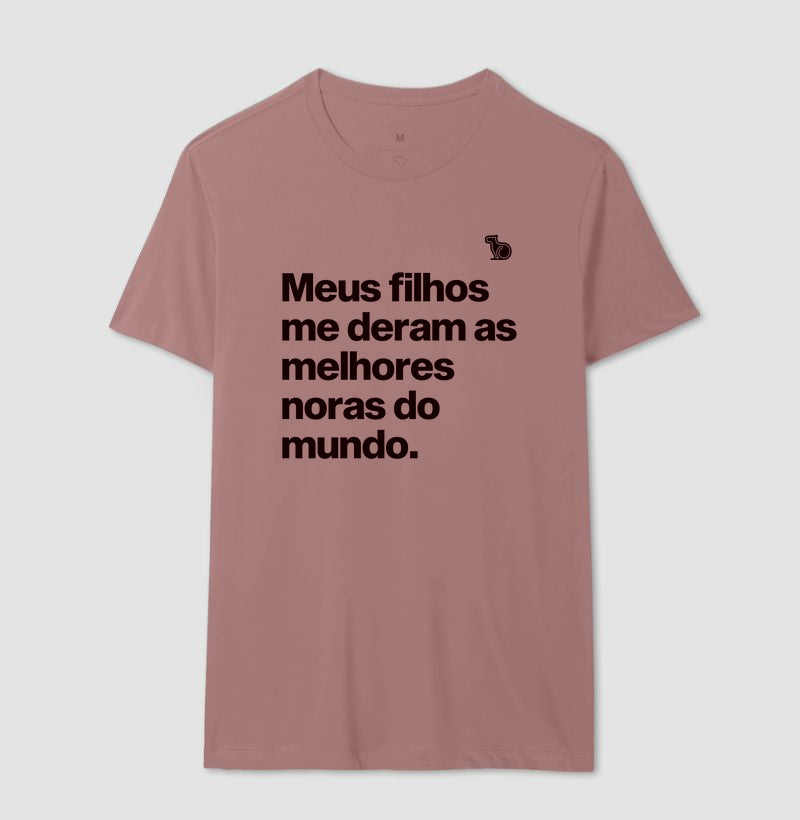 CAMISETA MEUS FILHOS ME DERAM AS MELHORES NORAS DO MUNDO