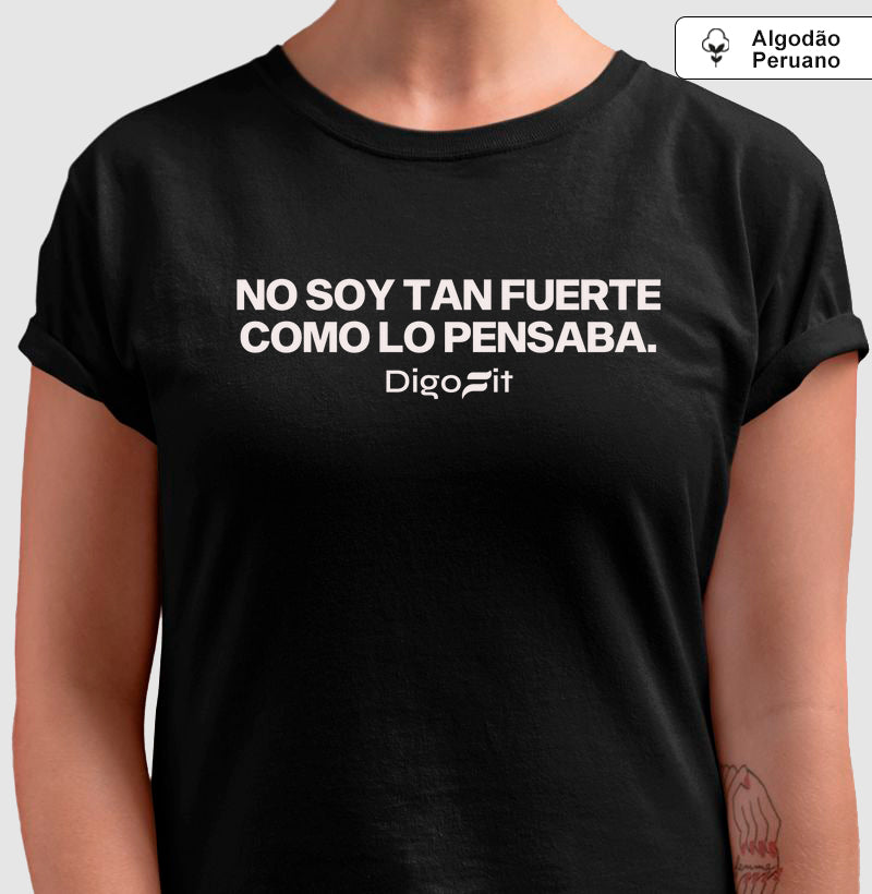 CAMISETA ALGODÃO PERUANO ACADEMIA NO SOY TAN FUERTE COMO LO PENSABA