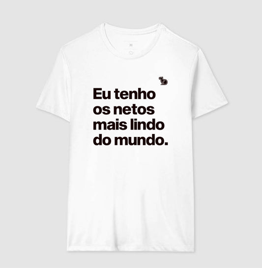 CAMISETA EU TENHO OS NETOS MAIS LINDOS