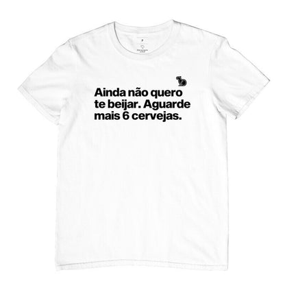 CAMISETA CARNAVAL AINDA NÃO QUERO TE BEIJAR