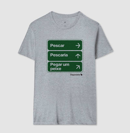 CAMISETA ÚNICO CAMINHO É PESCAR