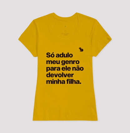 CAMISETA SÓ ADULO MEU GENRO PARA ELE NÃO DEVOLVER MINHA FILHA