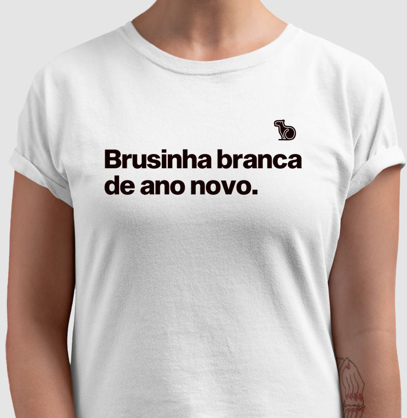 CAMISETA ANO NOVO BRUSINHA BRANCA